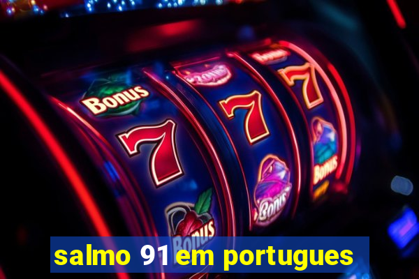 salmo 91 em portugues